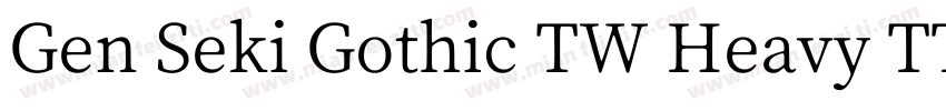 Gen Seki Gothic TW Heavy TTF字体转换